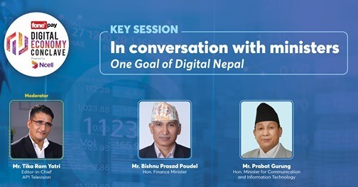 KEY SESSION: IN CONVERSATION WITH MINISTERS: ONE GOAL OF DIGITAL NEPAL